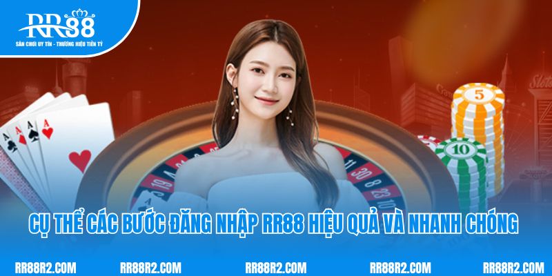 Cụ thể các bước đăng nhập RR88 hiệu quả và nhanh chóng