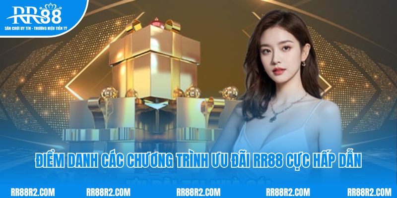 Điểm danh các chương trình ưu đãi RR88 cực hấp dẫn